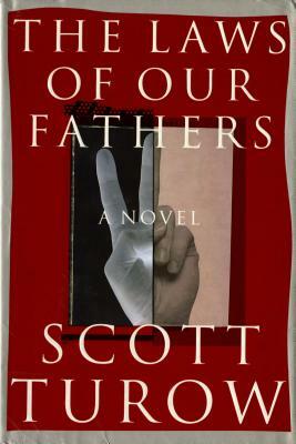 The Laws of Our Fathers by Scott Turow