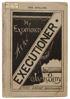 My Experiences as an Executioner by James Berry