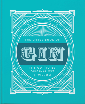 The Little Book of Gin: Distilled to Perfection by 