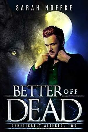 Better Off Dead by Sarah Noffke