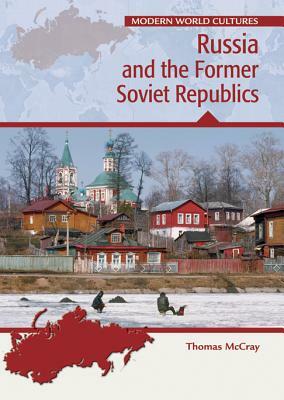 Russia and the Former Soviet Republics by Charles F. Gritzner, Thomas R. McCray