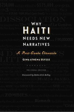 Why Haiti Needs New Narratives: A Post-Quake Chronicle by Gina Athena Ulysse, Nadève Ménard, Evelyne Trouillot