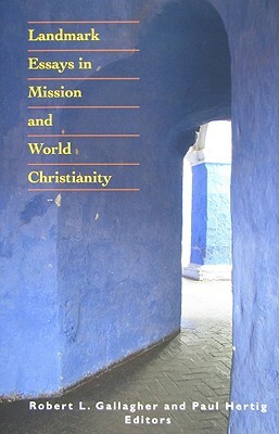 Landmark Essays in Mission and World Christianity by 