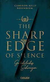 The Sharp Edge of Silence – Gefährliches Schweigen by Cameron Kelly Rosenblum