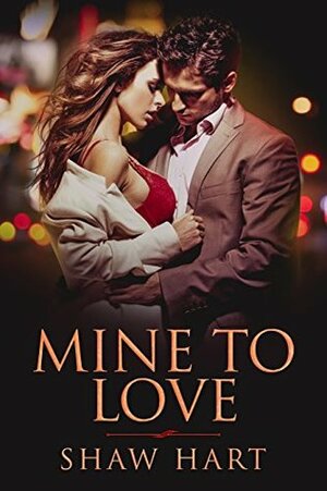 Mine to Love by Shaw Hart