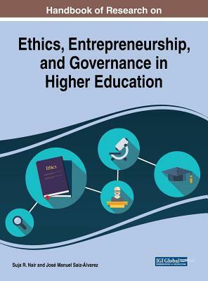 Handbook of Research on Ethics, Entrepreneurship, and Governance in Higher Education by 