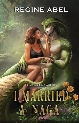 I Married A Naga by Regine Abel