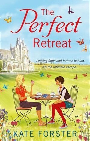 The Perfect Retreat by Kate Forster