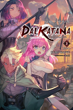 Goblin Slayer Side Story II: Dai Katana, Vol. 3 (light Novel): The Singing Death by Kumo Kagyu