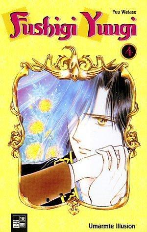 Fushigi Yuugi,Band 4: Umarmte Illusion by Yuu Watase, Josef Shanel