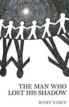 The Man Who Lost His Shadow by Ramy Vance (R.E. Vance)