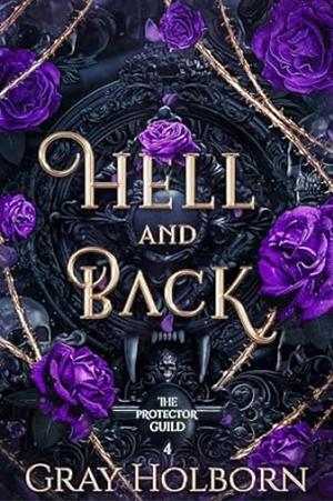 Hell and Back by Gray Holborn