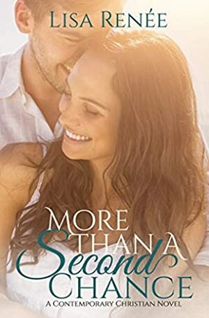 More Than A Second Chance by Lisa Renee