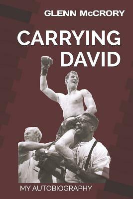 Carrying David: My Autobiography by Paul Dixon, Glenn McCrory