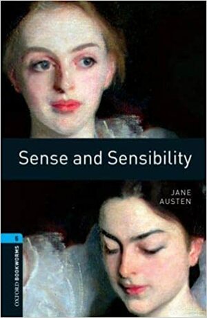 Sense and Sensibility Level 5 Oxford Bookworms Library by Jane Austen, Clare West