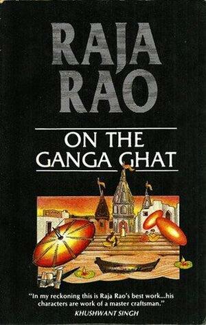On the Ganga Ghat by Raja Rao