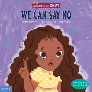 We Can Say No by Lydia Bowers