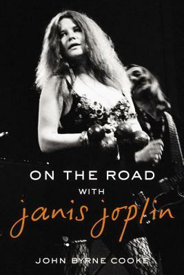 On the Road with Janis Joplin Deluxe by John Byrne Cooke