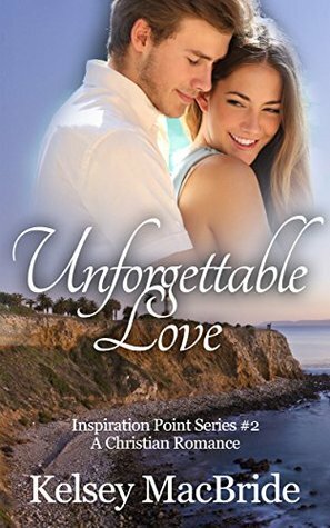 Unforgettable Love by Kelsey MacBride