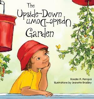 The Upside-Down Garden by Rosalie Meropol
