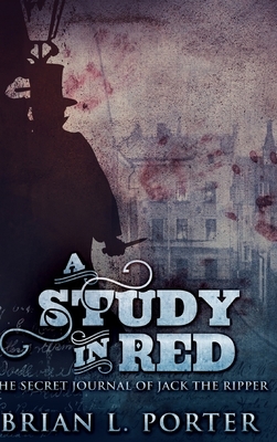 A Study In Red (The Study In Red Trilogy Book 1) by Brian L. Porter