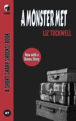 A Monster Met by Liz Tuckwell
