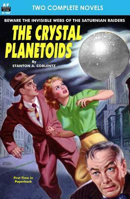 Crystal Planetoids, The & Survivors from 9000 B.C. by Robert Moore Williams, Stanton A. Coblentz