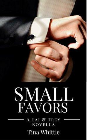 Small Favors: A Tai & Trey Novella by Tina Whittle