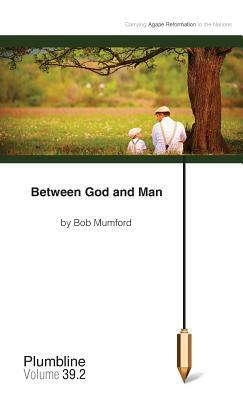 Between God and Man by Bob Mumford