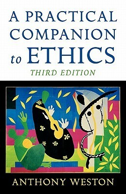 A Practical Companion to Ethics by Anthony Weston