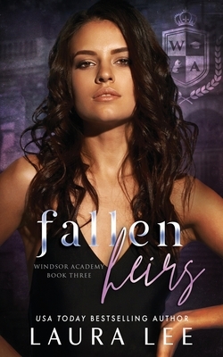 Fallen Heirs: A Dark High School Bully Romance by Laura Lee