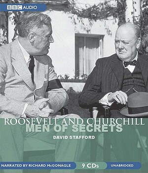 Roosevelt and Churchill: Men of Secrets by David Stafford