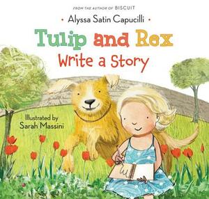 Tulip and Rex Write a Story by Alyssa Satin Capucilli