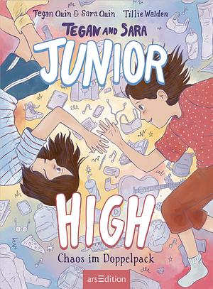Tegan and Sara: Junior High - Chaos im Doppelpack by Tegan Quin, Sara Quin, Tillie Walden