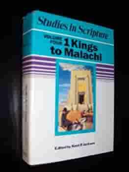 Studies in Scriptures, Vol. 4: 1 Kings to Malachi by Kent P. Jackson