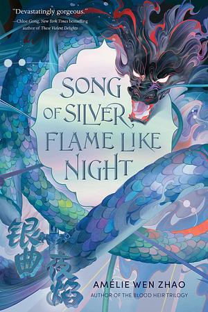 Song of Silver, Flame Like Night, Volume 1 by Amélie Wen Zhao
