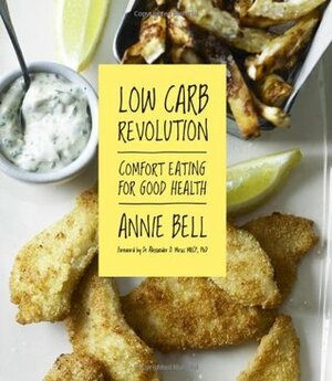 Low Carb Revolution: Comfort Eating for Good Health by Annie Bell
