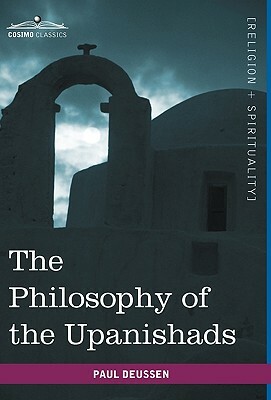 The Philosophy of the Upanishads by Paul Deussen