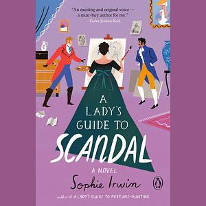 A Lady's Guide to Scandal by Sophie Irwin