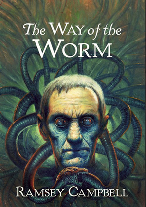 The Way of the Worm by Ramsey Campbell