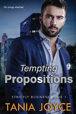 Tempting Propositions: Strictly Business: Book 1 by Tania Joyce