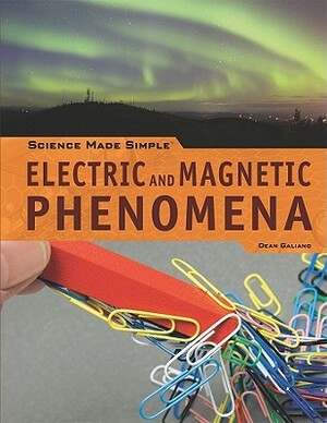 Electric and Magnetic Phenomena by Dean Galiano