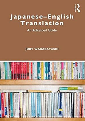 Japanese-English Translation: An Advanced Guide by Judy Wakabayashi