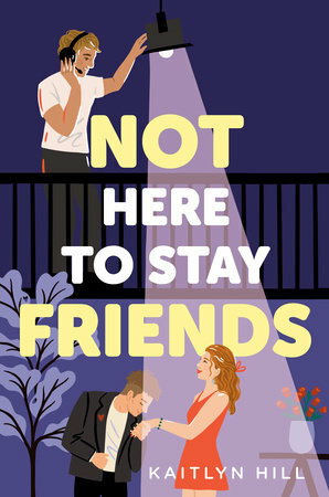 Not Here To Stay Friends by Kaitlyn Hill