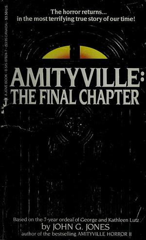 Amityville: The Final Chapter by John G. Jones