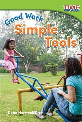 Good Work: Simple Tools by Dona Herweck Rice