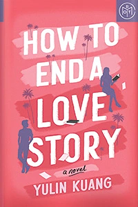 How to End a Love Story by Yulin Kuang