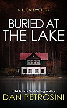 Buried at the Lake by Dan Petrosini