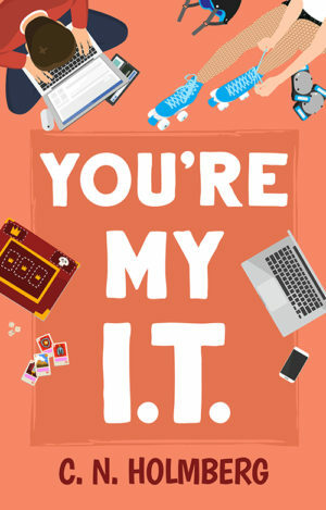 You're My I.T. by C.N. Holmberg