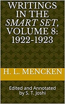 Writings in the Smart Set, Volume 8: 1922-1923: Edited and Annotated by S. T. Joshi by S.T. Joshi, H.L. Mencken